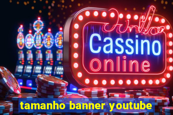 tamanho banner youtube